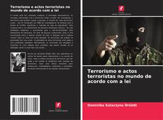 Bookcover of Terrorismo e actos terroristas no mundo de acordo com a lei