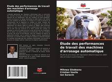 Buchcover von Étude des performances de travail des machines d'arrosage automatique