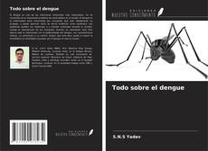 Couverture de Todo sobre el dengue