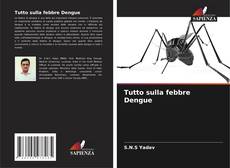 Couverture de Tutto sulla febbre Dengue