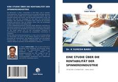 Capa do livro de EINE STUDIE ÜBER DIE RENTABILITÄT DER SPINNEREIINDUSTRIE 