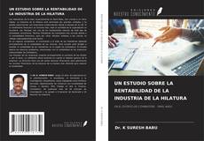 Buchcover von UN ESTUDIO SOBRE LA RENTABILIDAD DE LA INDUSTRIA DE LA HILATURA