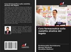 Bookcover of Cura farmaceutica sulla malattia alcolica del fegato