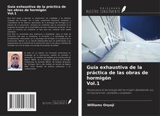 Capa do livro de Guía exhaustiva de la práctica de las obras de hormigón Vol.1 