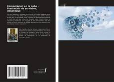 Bookcover of Computación en la nube - Prestación de servicios, despliegue