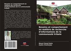 Bookcover of Besoins et comportement en matière de recherche d'informations de la communauté tribale