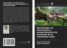 Buchcover von Necesidades de información y comportamiento de búsqueda de la comunidad tribal