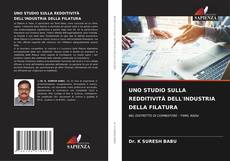 Bookcover of UNO STUDIO SULLA REDDITIVITÀ DELL'INDUSTRIA DELLA FILATURA