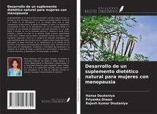 Bookcover of Desarrollo de un suplemento dietético natural para mujeres con menopausia