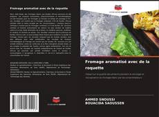Capa do livro de Fromage aromatisé avec de la roquette 