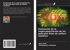 Bookcover of Evaluación de la supercapacitación de las películas finas de sulfuro metálico