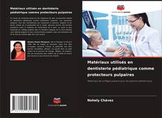 Capa do livro de Matériaux utilisés en dentisterie pédiatrique comme protecteurs pulpaires 