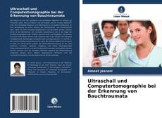 Bookcover of Ultraschall und Computertomographie bei der Erkennung von Bauchtraumata