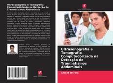 Обложка Ultrasonografia e Tomografia Computadorizada na Detecção de Traumatismos Abdominais