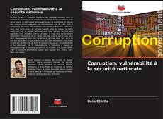 Copertina di Corruption, vulnérabilité à la sécurité nationale