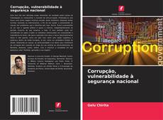 Обложка Corrupção, vulnerabilidade à segurança nacional
