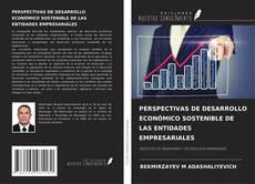 Buchcover von PERSPECTIVAS DE DESARROLLO ECONÓMICO SOSTENIBLE DE LAS ENTIDADES EMPRESARIALES