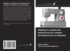 Buchcover von MEJORAR EL DISEÑO DEL DISPOSITIVO DE LLENADO AUTOMÁTICO EN LA MÁQUINA