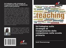 Bookcover of Un'indagine sulle strategie di insegnamento delle competenze nella scuola primaria