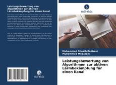 Buchcover von Leistungsbewertung von Algorithmen zur aktiven Lärmbekämpfung für einen Kanal