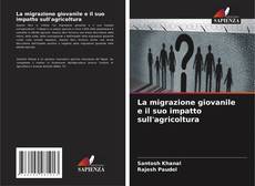 Capa do livro de La migrazione giovanile e il suo impatto sull'agricoltura 
