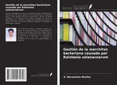 Gestión de la marchitez bacteriana causada por Ralstonia solanacearum kitap kapağı