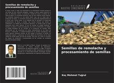 Bookcover of Semillas de remolacha y procesamiento de semillas