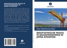 BERUFSETHISCHE PRAXIS IN BAUUNTERNEHMEN IN JIMMA ÄTHIOPIEN的封面