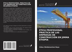 Copertina di ÉTICA PROFESIONAL PRÁCTICA DE LAS EMPRESAS DE CONSTRUCCIÓN EN JIMMA ETIOPÍA