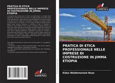 Portada del libro de PRATICA DI ETICA PROFESSIONALE NELLE IMPRESE DI COSTRUZIONE IN JIMMA ETIOPIA