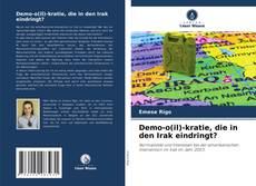 Buchcover von Demo-o(il)-kratie, die in den Irak eindringt?