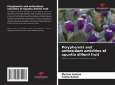 Обложка Polyphenols and antioxidant activities of opuntia dillenii fruit