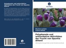 Polyphenole und antioxidative Aktivitäten der Frucht von Opuntia dillenii kitap kapağı