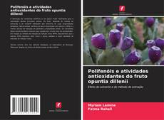 Buchcover von Polifenóis e atividades antioxidantes do fruto opuntia dillenii