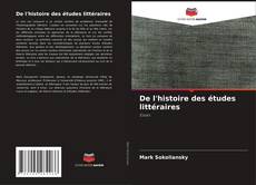 Bookcover of De l'histoire des études littéraires