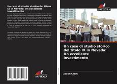 Capa do livro de Un caso di studio storico del titolo IX in Nevada: Un eccellente investimento 