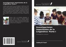 Buchcover von Investigaciones importantes de la Lingüística: Parte I