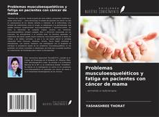 Buchcover von Problemas musculoesqueléticos y fatiga en pacientes con cáncer de mama