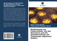 Copertina di Bestimmung von Futtermitteln, die das Wachstum und die Gonadenreifung von Tripneustes depressus fördern