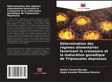 Bookcover of Détermination des régimes alimentaires favorisant la croissance et la maturation gonadique de Tripneustes depressus