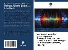 Bookcover of Verbesserung des grundlegenden Musikunterrichts und -lernens durch Technologie im Bundesstaat Delta, Nigeria