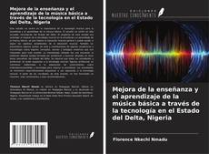 Bookcover of Mejora de la enseñanza y el aprendizaje de la música básica a través de la tecnología en el Estado del Delta, Nigeria