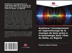 Buchcover von Améliorer l'enseignement et l'apprentissage de la musique de base grâce à la technologie dans l'État du Delta, au Nigeria