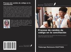 Bookcover of Proceso de cambio de código en la conciliación