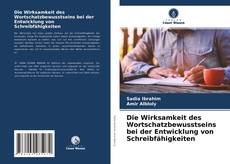 Die Wirksamkeit des Wortschatzbewusstseins bei der Entwicklung von Schreibfähigkeiten kitap kapağı