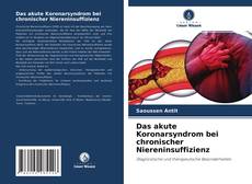 Bookcover of Das akute Koronarsyndrom bei chronischer Niereninsuffizienz