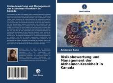 Risikobewertung und Management der Alzheimer-Krankheit in Kanada kitap kapağı