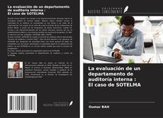 Bookcover of La evaluación de un departamento de auditoría interna : El caso de SOTELMA