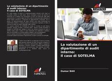 Bookcover of La valutazione di un dipartimento di audit interno: Il caso di SOTELMA