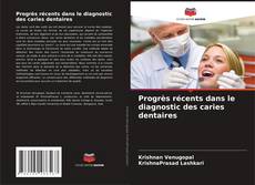 Bookcover of Progrès récents dans le diagnostic des caries dentaires